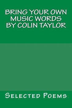 Paperback Bring Your Own Music Words by Colin Taylor Book