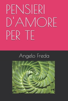 Paperback Pensieri d'Amore Per Te [Italian] Book