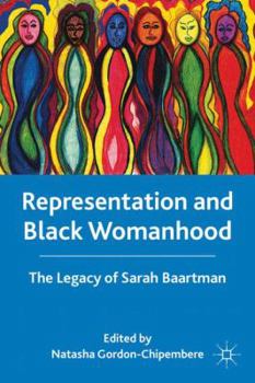 Representation and Black Womanhood: The Legacy of Sarah Baartman