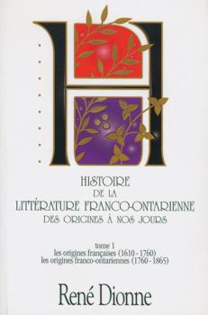 Hardcover Histoire de La Litterature Franco-Ontarienne Des Origines a Nos Jours Book