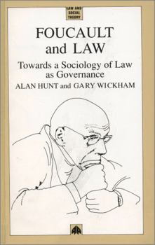 Foucault and Law: Towards a Sociology of Law as Governance (Law and Social Theory)
