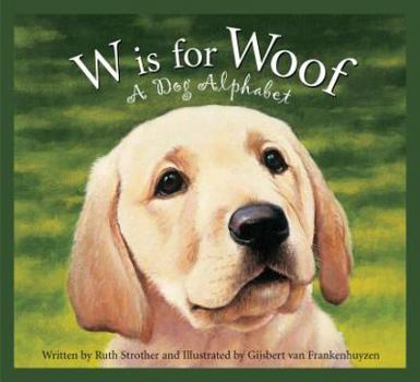 Hardcover W Is for Woof: A Dog Alphabet Book