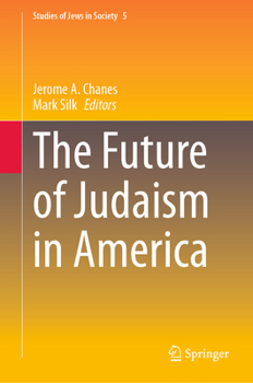 The Future of Judaism in America (Studies of Jews in Society, 5)