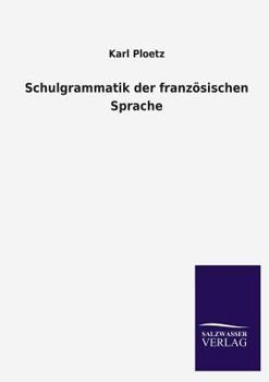Paperback Schulgrammatik der französischen Sprache [German] Book
