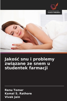 Jakosc snu i problemy zwiazane ze snem u studentek farmacji (Polish Edition)
