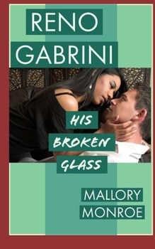 Reno Gabrini: His Broken Glass (The Reno Gabrini/Mob Boss Series)