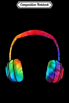 Composition Notebook: Music Headphones Tie Dye Groovy Music Lovers Tie Dyed Journal/Notebook Blank Lined Ruled 6x9 100 Pages