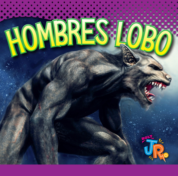 Hombres lobo/ Werewolves (Un Poco Escalofriante/ Little Bit Spooky)