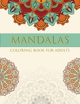 Mandalas Coloring Book for Adults: Coloring Pages For Meditation And Happiness