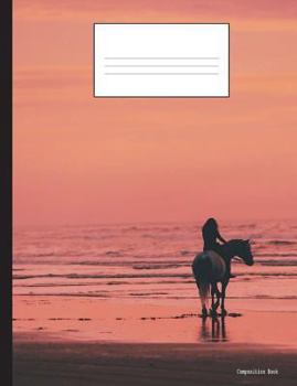 Composition Book : Horse Beach Ride at Sunset,college Ruled, 7. 44x9. 69 Inch, 200 Pages, Bound Notebook