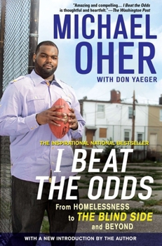 Paperback I Beat the Odds: From Homelessness, to the Blind Side, and Beyond Book