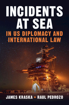 Incidents at Sea in US Diplomacy and International Law