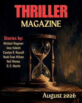 Thriller Magazine: August 2026 Issue (Thriller Magazine Series: Crime, Noir, & Psychological Suspense)