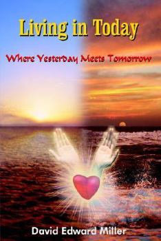 Paperback Living in Today: Where Yesterday Meets Tomorrow Book
