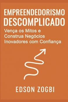 Paperback Empreendedorismo: Vença os mitos e folclores para inovar [Portuguese] Book
