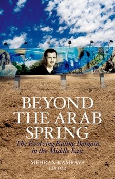 Paperback Beyond the Arab Spring: The Evolving Ruling Bargain in the Middle East Book