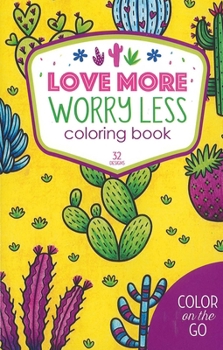 Paperback Color on the Go Love More Worry Less Coloring Book: 33 Designs Book