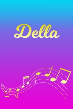 Paperback Della: Sheet Music Note Manuscript Notebook Paper - Pink Blue Gold Personalized Letter D Initial Custom First Name Cover - Mu Book