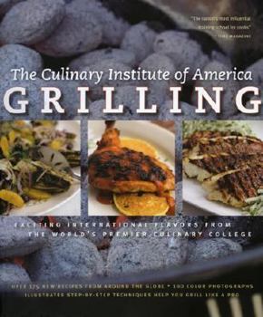 Hardcover Grilling: Exciting International Flavors from the World's Premier Culinary College Book