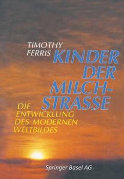 Paperback Kinder Der Milchstrasse: Die Entwicklung Des Modernen Weltbildes [German] Book