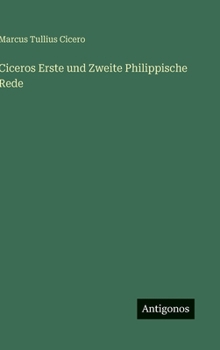 Ciceros Erste und Zweite Philippische Rede