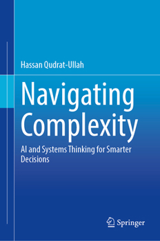 Hardcover Navigating Complexity: AI and Systems Thinking for Smarter Decisions Book
