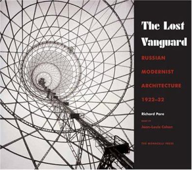 Hardcover Lost Vanguard: Russian Modernist Architecture 1922-1932 Book