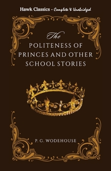 Paperback The Politeness of Princes and other school stories Book
