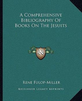 Paperback A Comprehensive Bibliography Of Books On The Jesuits Book