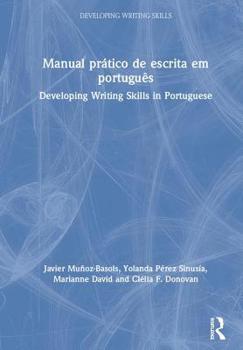 Hardcover Manual prático de escrita em português: Developing Writing Skills in Portuguese Book