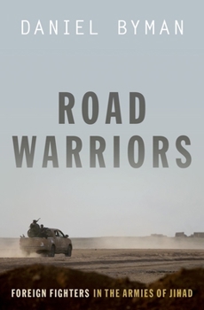 Hardcover Road Warriors: Foreign Fighters in the Armies of Jihad Book
