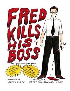 Paperback Fred Kills His Boss: The Adult Coloring Book