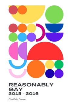 Paperback Reasonably Gay: Collection: 2015-2016 Book