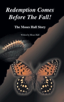 Hardcover Redemption Comes Before the Fall!: The Moses Hall Story Book