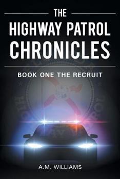 Paperback The Highway Patrol Chronicles: Book One the Recruit Book