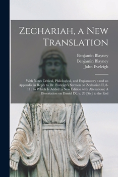 Paperback Zechariah, a New Translation: With Notes Critical, Philological, and Explanatory: and an Appendix in Reply to Dr. Eveleigh's Sermon on Zechariah II, Book