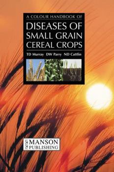 Paperback A Colour Atlas of Diseases of Small Grain Cereal Crops Book