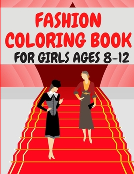 Paperback Fashion Coloring Book for Girls Ages 8-12: For the Paris Desing Adults Women Gifts Style Tenn Chrirden Cute Jumbo Book