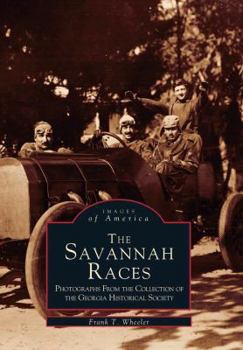 The Savannah Races: Photographs from the Collection of the Georgia Historical Society (Images of America: Georgia) - Book  of the Images of America: Georgia