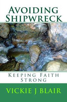 Paperback Avoiding Shipwreck: Keeping Faith Strong Book