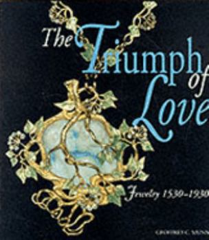 Hardcover The Triumph of Love: Jewelry 1530-1930 Book