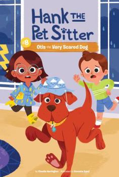 #8 Otis El Perro Muy Asustado - Book #8 of the Hank the Pet Sitter