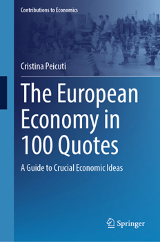The European Economy in 100 Quotes: A Guide to Crucial Economic Ideas