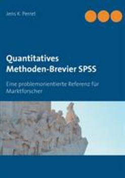 Paperback Quantitatives Methoden-Brevier SPSS: Eine problemorientierte Referenz für Marktforscher [German] Book