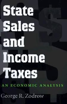 Paperback State Sales and Income Taxes: An Economic Analysis Book