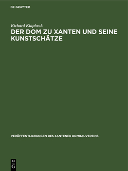 Hardcover Der DOM Zu Xanten Und Seine Kunstschätze [German] Book