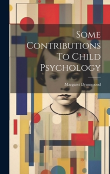 Hardcover Some Contributions To Child Psychology Book