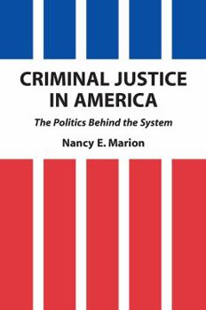 Hardcover Criminal Justice in America: The Politics Behind the System Book