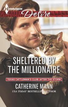 Sheltered by the Millionaire - Book #2 of the Texas Cattleman's Club: After the Storm 