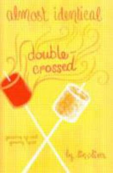 Double-Crossed - Book #3 of the Almost Identical